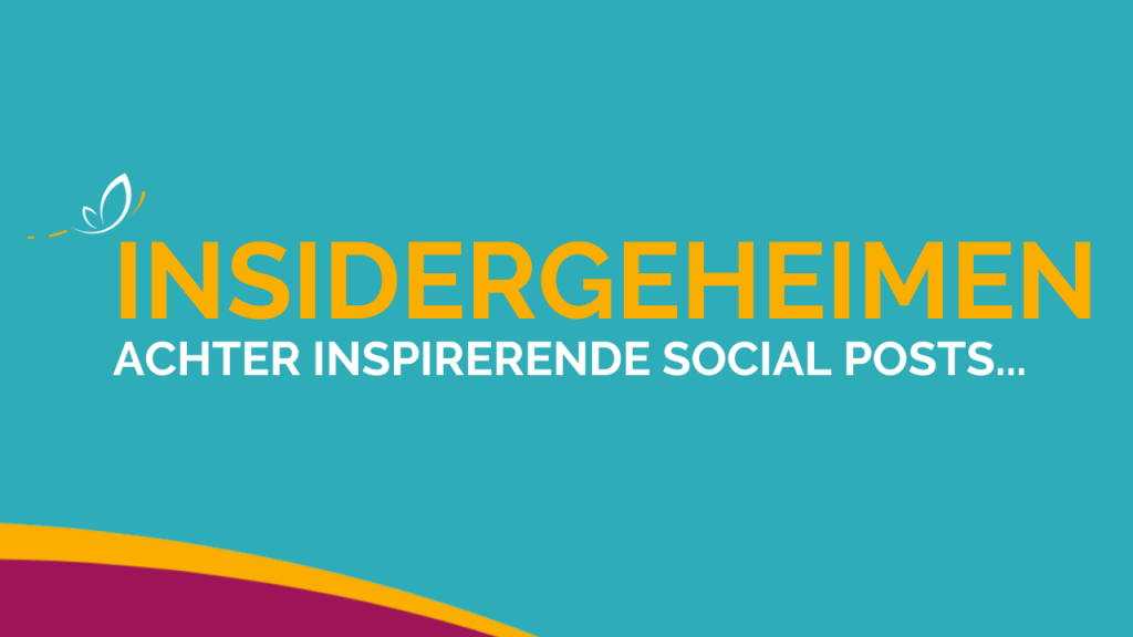 Insidergeheimen achter inspirerende social posts